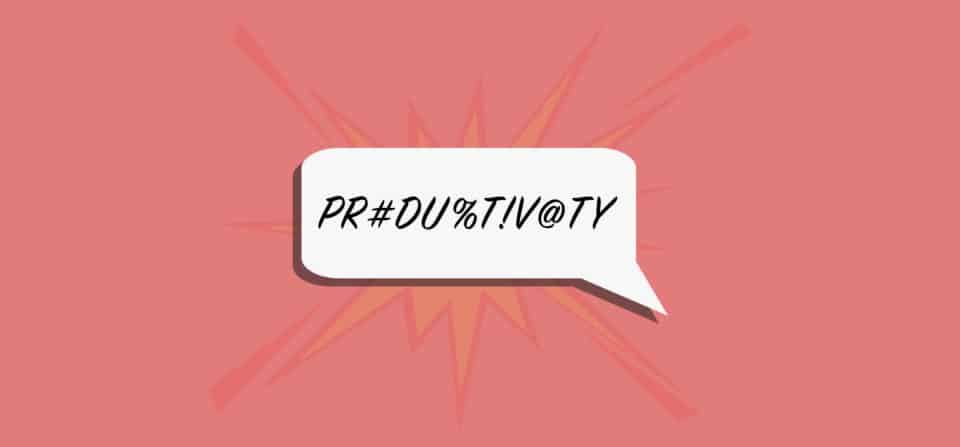 Productivity censored as a dirty word