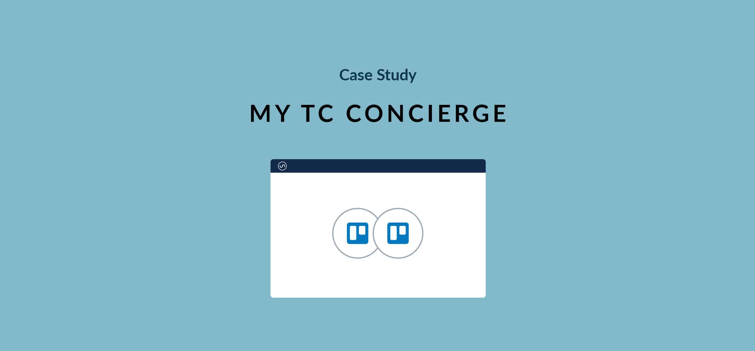 My TC Concierge Case Study