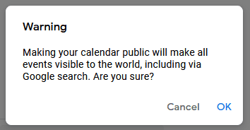 A warning screen that shows up when making Google calendars public