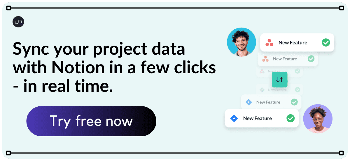 Call-to-action block - Sync your project data with Notion in a few clicks - in real time.