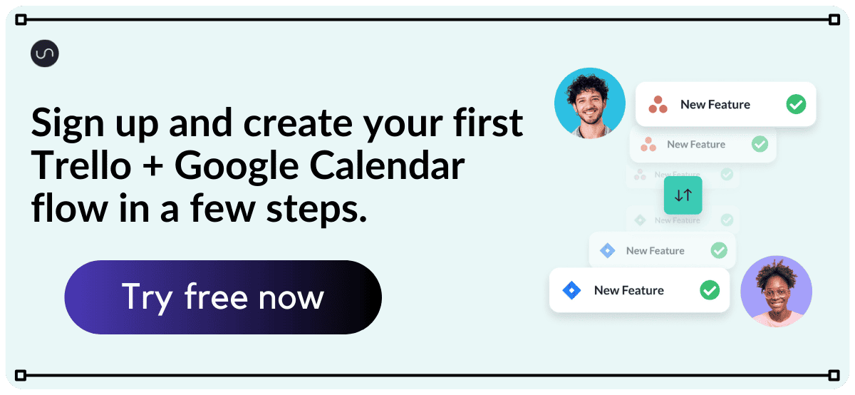 Call-to-action block - Sign up and create your first Trello + Google Calendar flow in a few steps.