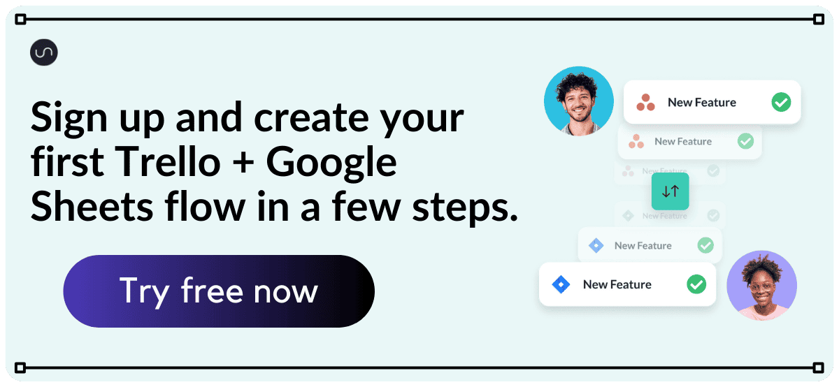 Call-to-action block - Sign up and create your first Trello + Google Sheets flow in a few steps.