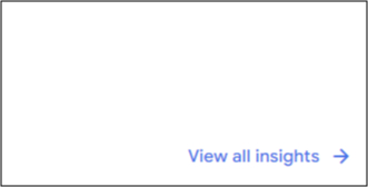 A close-up screenshot of a call to action (CTA) button within Google Analytics 4. The button text says "View all insights" and is accompanied by a directional arrow.